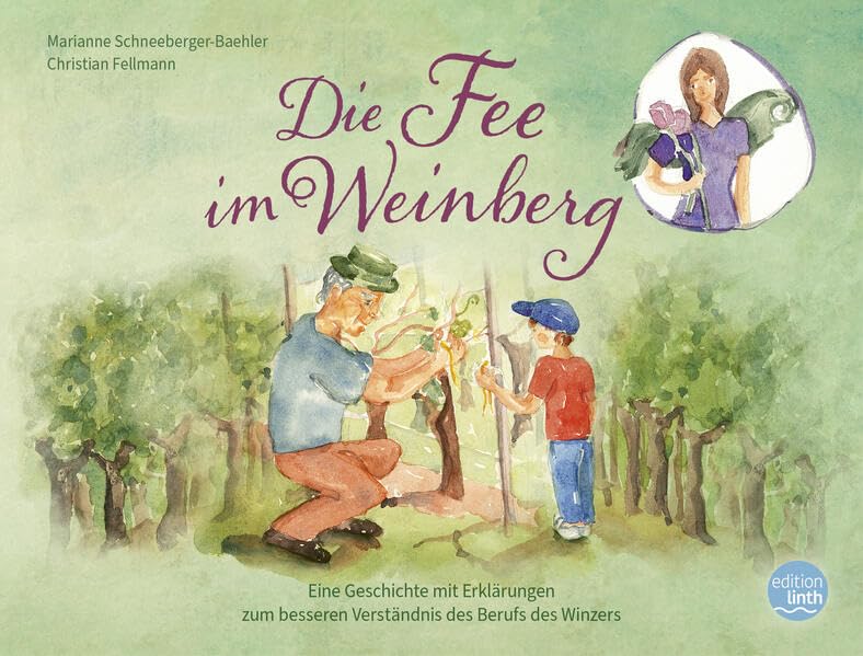 Die Fee im Weinberg: Eine Geschichte mit Erklärungen zum besseren Verständnis des Berufs des Winzers Cooking & Enjoying