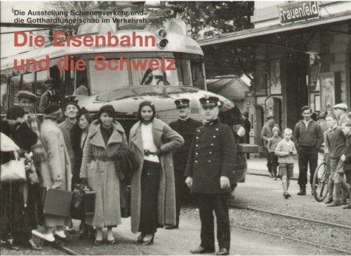 Die Eisenbahn und die Schweiz Business & Technology