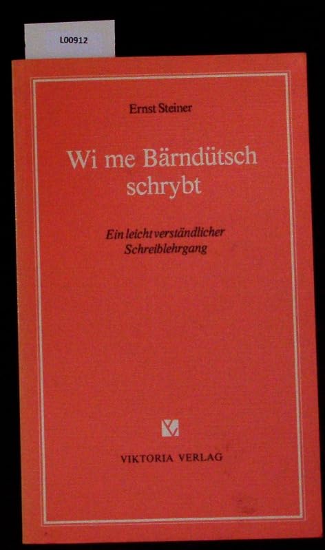 Wi me Bärndütsch schrybt. ein leicht verständlicher Schreiblehrgang Books