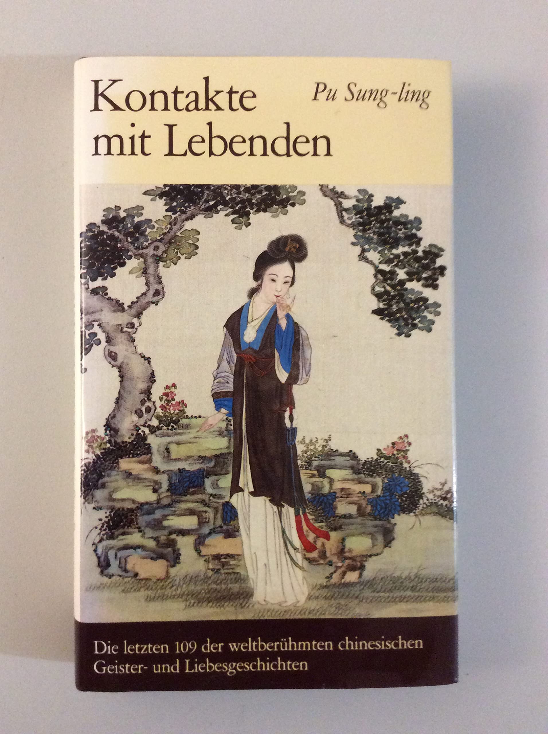 Kontakte mit Lebenden: Die letzten 109 der chinesischen Geister- und Liebesgeschichten (Geister- und Liebesgeschichten aus der Sammlung Liaozhai Zhiyi) Fairy Tales & Legends