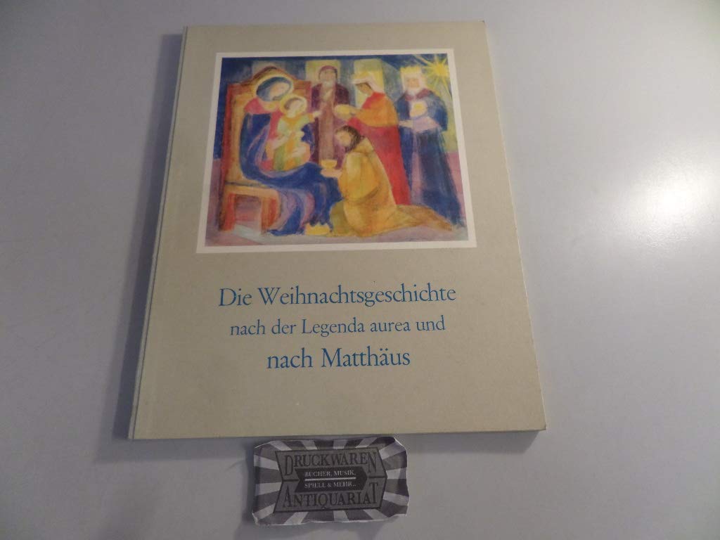 Die Weihnachtsgeschichte nach der Legende Aurea und nach Matthäus Non-fiction