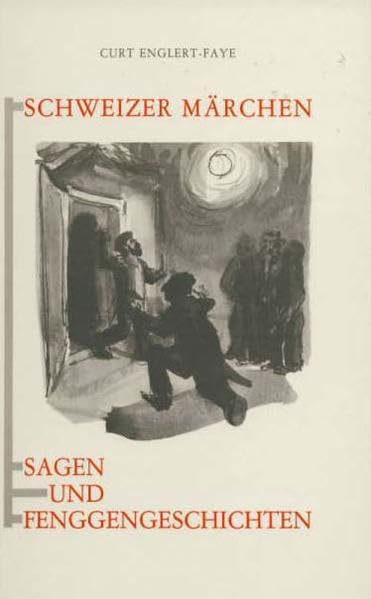 Schweizer Märchen, Sagen und Fenggengeschichten Fairy Tales & Legends
