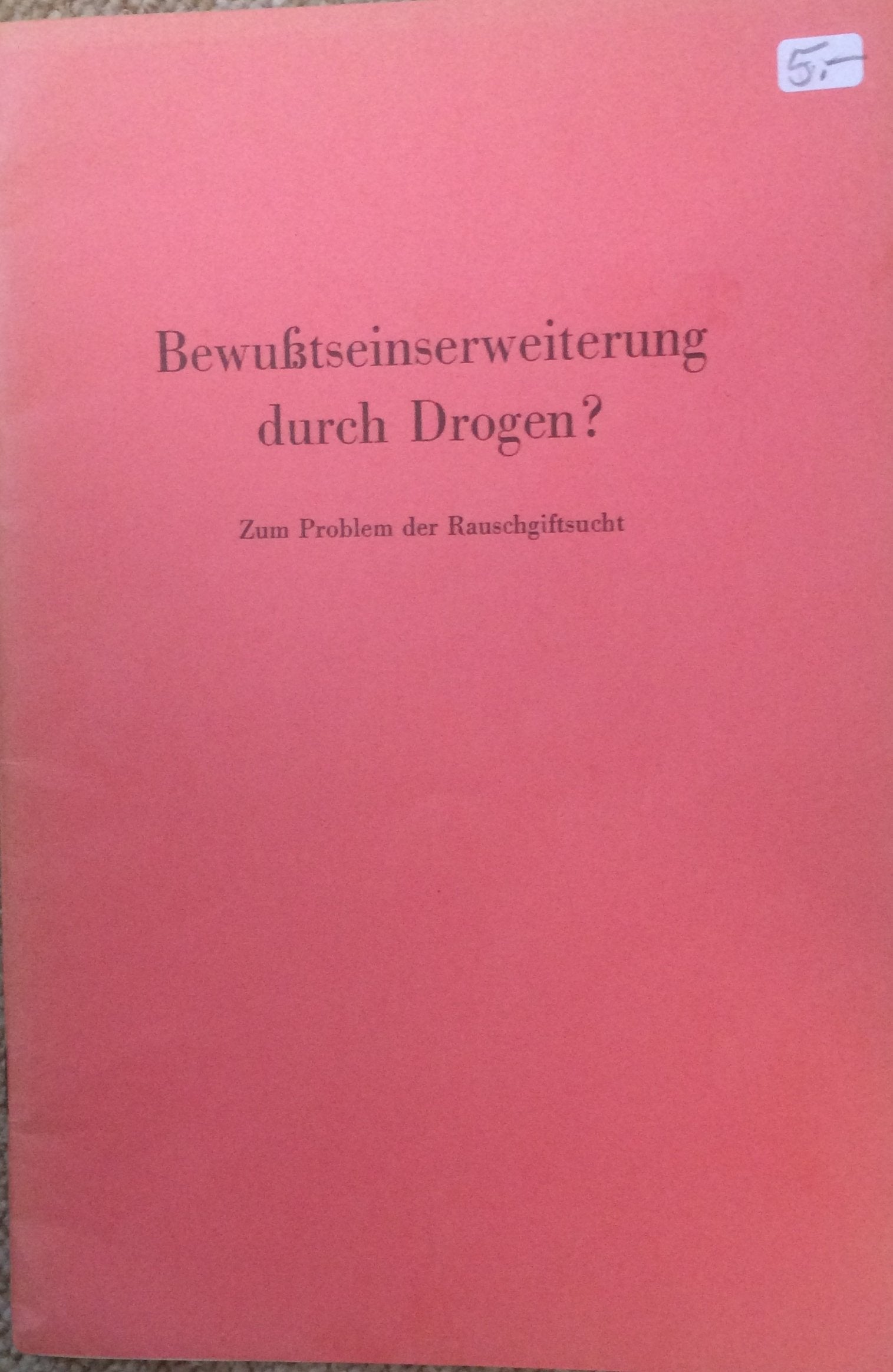Bewusstseinserweiterung durch Drogen?. Zum Problem der Rauschgiftsucht Politics & History
