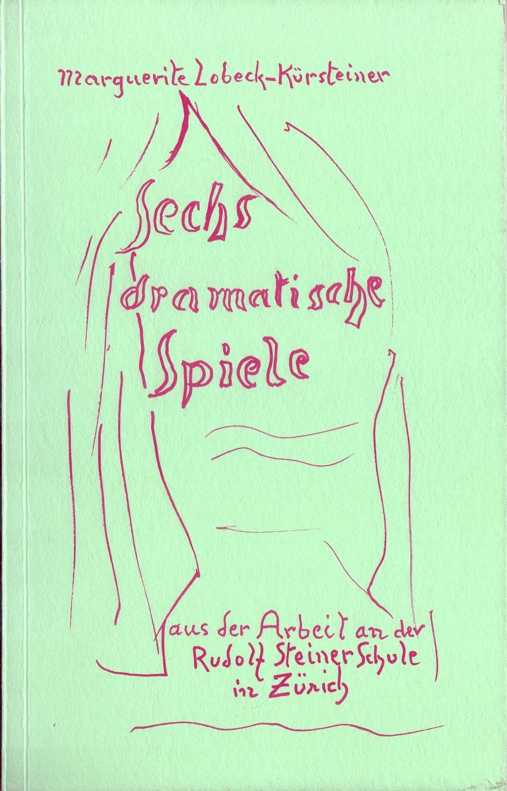 Sechs dramatische Spiele. Aus der Arbeit an der Rudolf-Steiner-Schule in Zürich Science Books