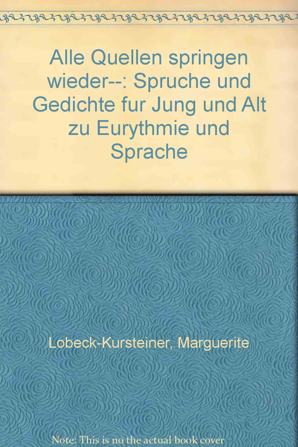 Alle Quellen springen wieder.... Sprüche und Gedichte für Jung und Alt zu Eurythmie und Sprache Books
