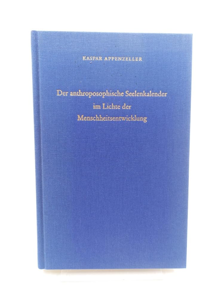 Der anthroposophische Seelenkalender im Lichte der Menschheitsentwicklung Health, Nutrition & Fitness