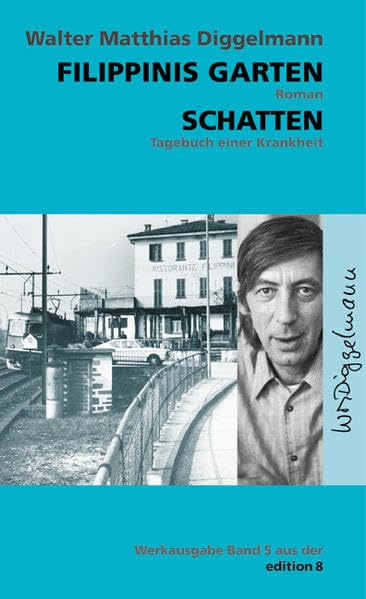 Filippinis Garten /Schatten: Roman /Tagebuch einer Krankheit (Werkausgabe) Historical Fiction