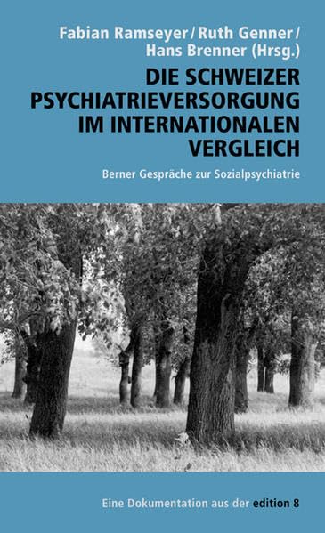 Die Schweizer Psychiatrieversorgung im internationalen Vergleich: Berner Gespräche zur Sozialpsychiatrie Psychology