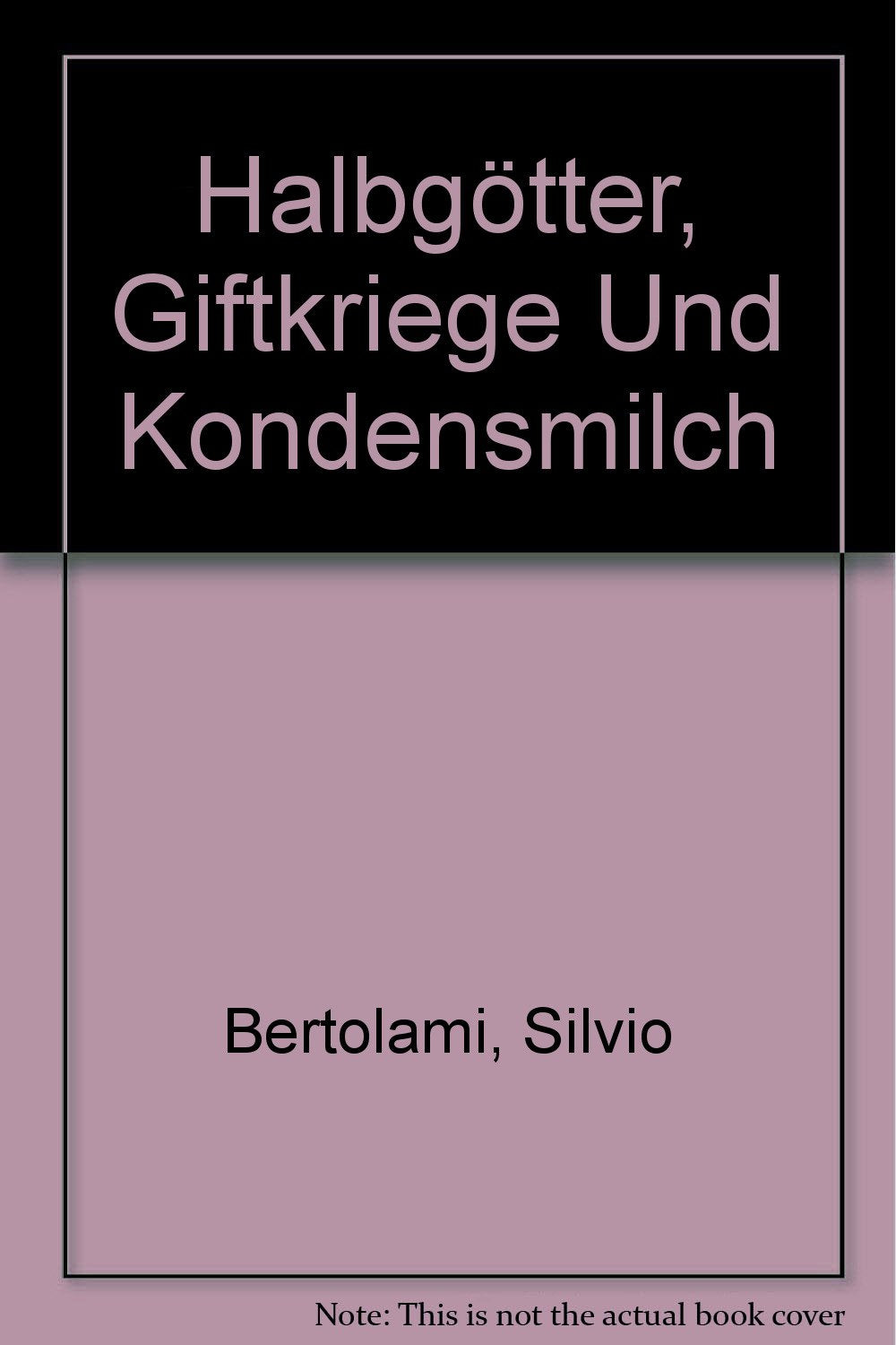 Halbgötter, Giftkriege Und Kondensmilch Books