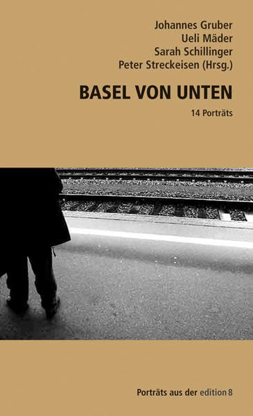 Basel von unten: 14 Porträts Politics & History