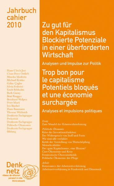 Jahrbuch Denknetz 2010: Zu gut für den Kapitalismus. Blockierte Potenziale in einer überforderten Wirtschaft: Analysen und Impulse zur Politik Books