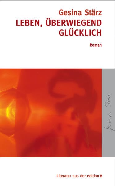 leben, überwiegend glücklich: Roman Contemporary literature