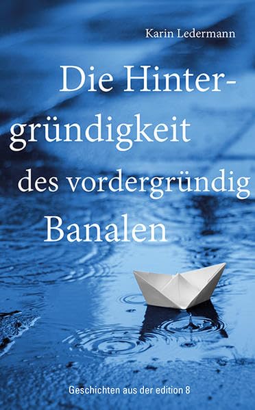 Die Hintergründigkeit des vordergründig Banalen: Geschichten Contemporary literature