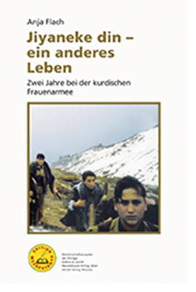 Jiyaneke din – ein anderes Leben: Zwei Jahre bei der kurdischen Frauenarmee (Edition Mezopotamya) Contemporary literature