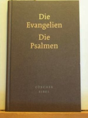 Zürcher Bibel. Die Evangelien nach Matthäus, Markus, Lukas, Johannes. Die Psalmen Religion & Esotericism