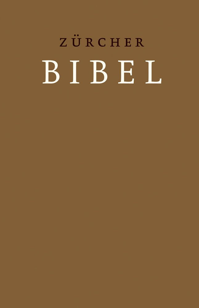 Zürcher Bibel – Hardcover braun: mit Einleitungen, Glossar und eingelegter Trauurkunde Religion & Esotericism