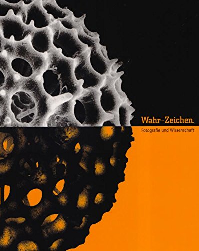 Wahr-Zeichen. Fotografie und Wissenschaft: Ausstellungskatalog book