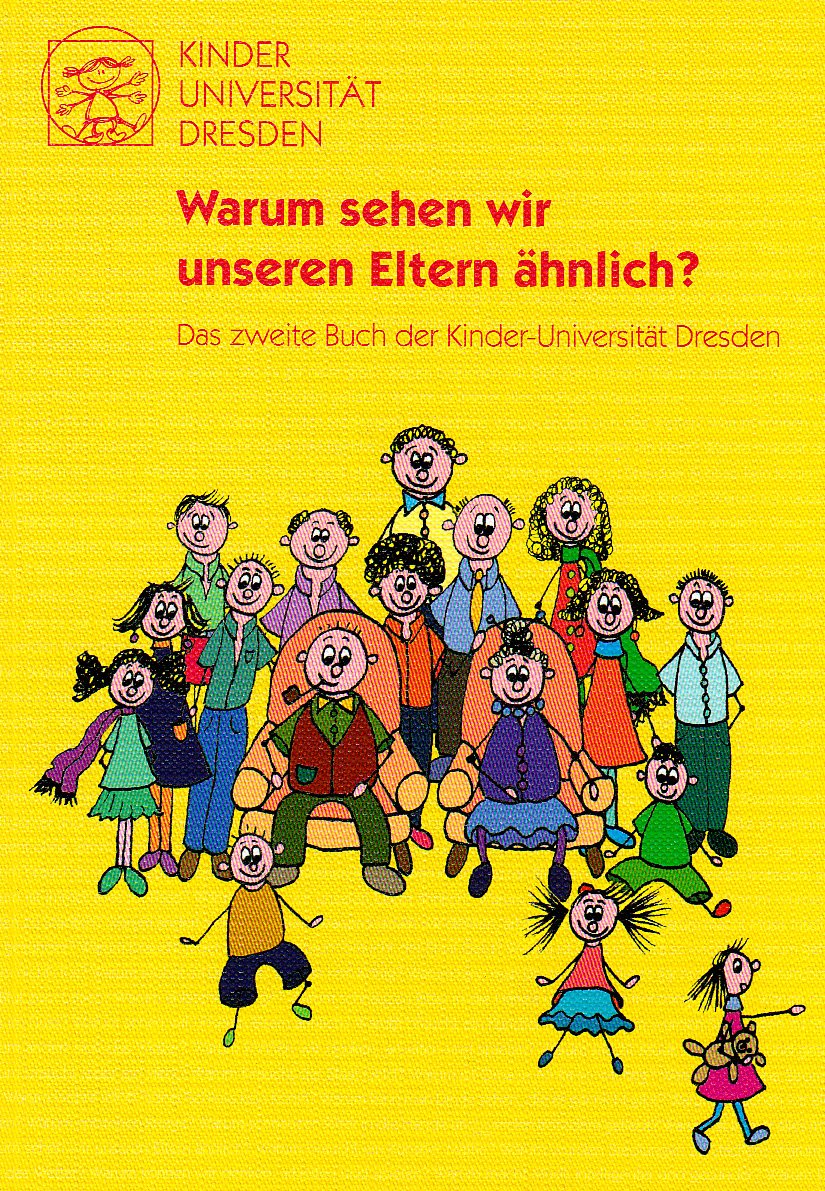 Warum sehen wir unseren Eltern ähnlich? Das zweite Buch der Kinder-Universität Dresden Non-fiction