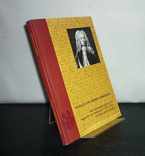 Im Hause des Herrn immerdar: Die Lebensgeschichte des Augustin von Balthasar (1701-1786) von ihm selbst erzählt Politics & History