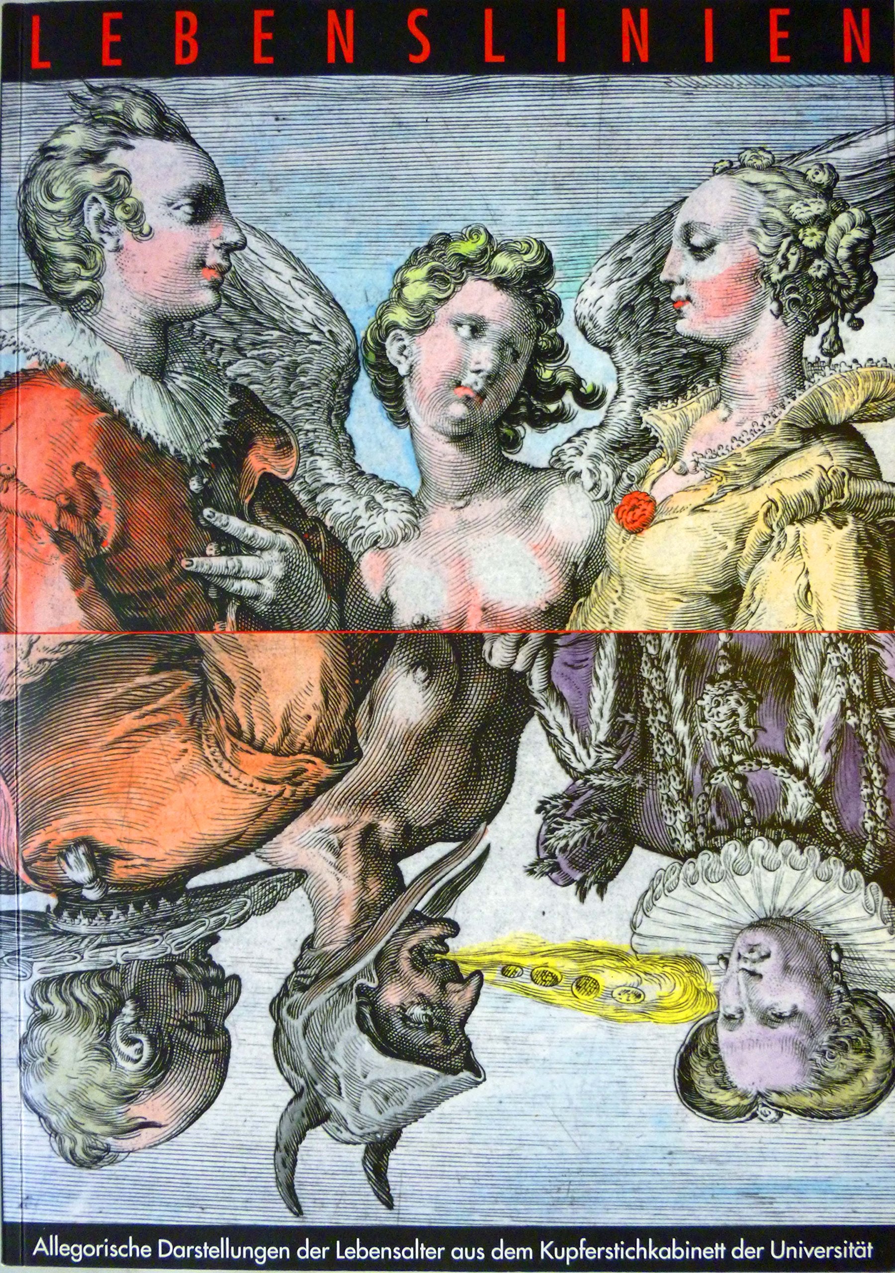 Lebenslinien - Allegorische Darstellungen der Lebensalter aus dem Kupferstichkabinett der Universität (Katalog des Universitätsmuseums der Zentralen Kustodie / Neue Folge) Books