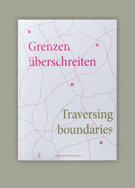 Grenzen überschreiten Traversing boundaries: Jahrbuch 2018 book
