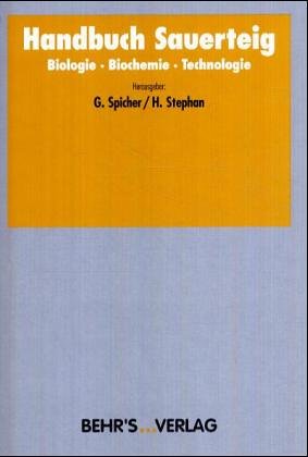 Handbuch Sauerteig: Biologie - Biochemie - Technologie Books