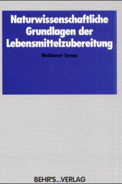 Naturwissenschaftliche Grundlagen der Lebensmittelzubereitung Business & Technology