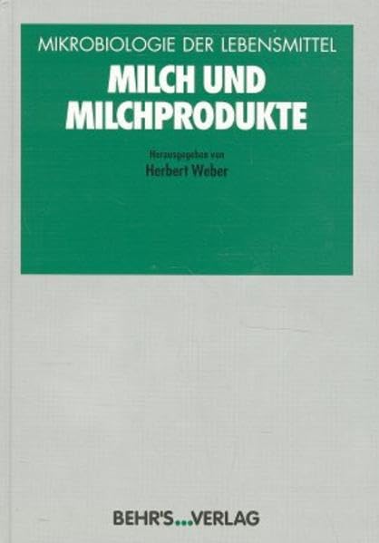 Mikrobiologie der Lebensmittel, Milch und Milchprodukte Business & Technology