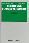 Mikrobiologie der Lebensmittel, Fleisch und Fleischerzeugnisse Natural Sciences