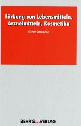 Die Färbung von Lebensmitteln, Arzneistoffen, Kosmetika Medicine