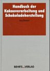 Handbuch der Kakaoverarbeitung und Schokoladeherstellung Business & Technology
