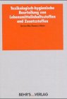 Toxikologisch-hygienische Beurteilung von Lebensmittelinhaltsstoffen und Zusatzstoffen Medicine