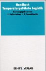 Handbuch Temperaturgeführte Logistik: Kompetent, kompakt, praxisorientiert Business & Technology