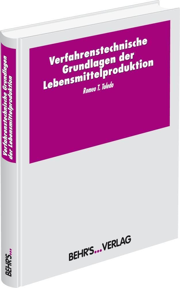 Verfahrenstechnische Grundlagen der Lebensmittelproduktion: Die ideale Ergänzung für alle, die ihr Grundwissen vertiefen wollen. Business & Technology