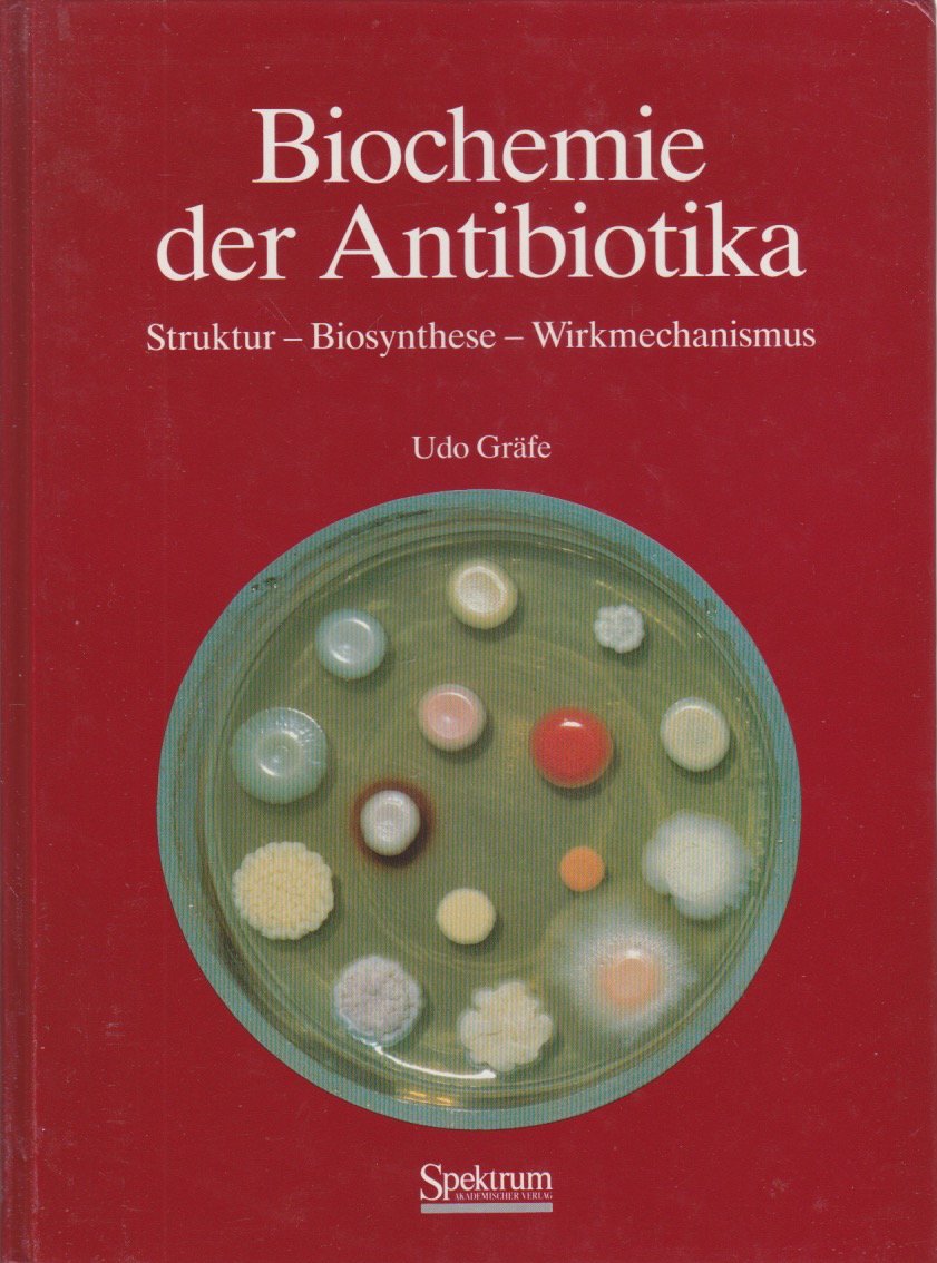 Biochemie der Antibiotika: Struktur - Biosynthese - Wirkmechanismus Law