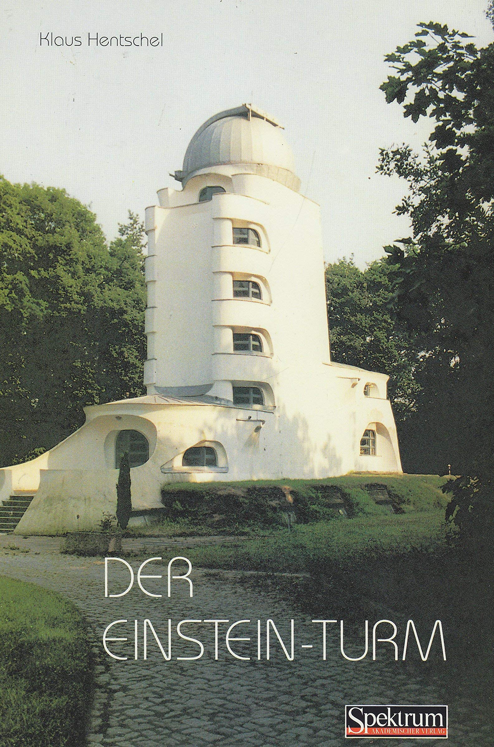 Der Einstein-Turm: Erwin F. Freundlich und die Relativitätstheorie Law
