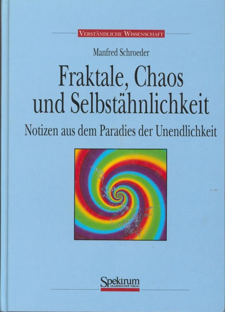 Fraktale, Chaos und Selbstähnlichkeit: Notizen aus dem Paradies der Unendlichkeit Law