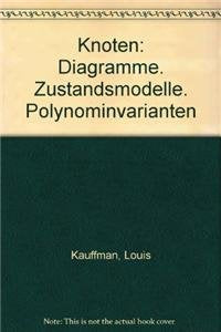 Knoten: Diagramme. Zustandsmodelle. Polynominvarianten Mathematics