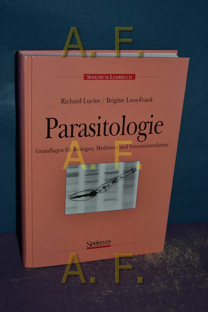 Parasitologie: Grundlagen für Biologen, Mediziner und Veterinärmediziner Medicine