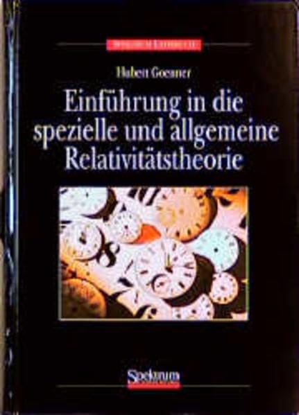 Spektrum Lehrbuch: Einführung in die spezielle und allgemeine Relativitätstheorie Natural Sciences
