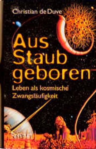 Aus Staub geboren: Leben als kosmische Zwangsläufigkeit Natural Sciences