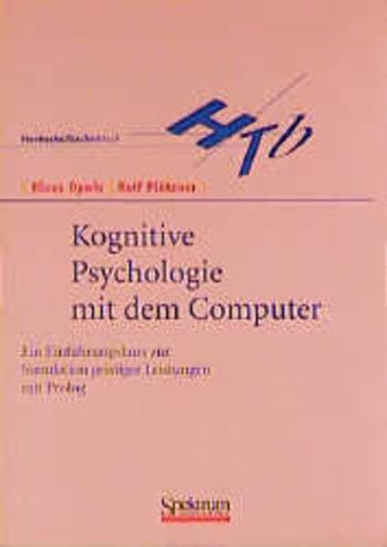 Kognitive Psychologie mit dem Computer: Ein Einführungskurs zur Simulation geistiger Leistungen mit Prolog Psychology