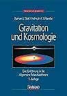Gravitation und Kosmologie: Eine Einführung in die Allgemeine Relativitätstheorie Natural Sciences