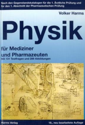 Physik für Mediziner und Pharmazeuten: Nach den Gegenstandskatalogen für die 1. Ärztliche Prüfung und für den 1. Abschnitt der Pharmazeutischen Prüfung Medicine