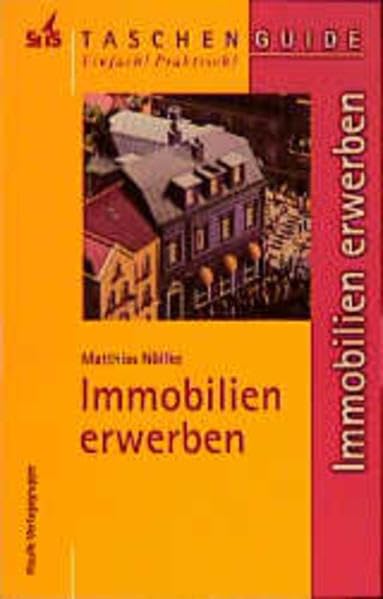 Immobilien erwerben. Einfach. Praktisch.(STS-TaschenGuide) Business, Finance & Career