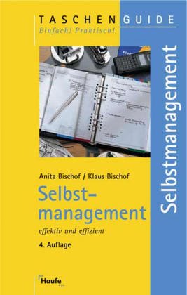Selbstmanagement. Effektiv und effizient Business, Finance & Career