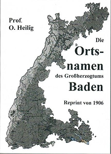 Die Ortsnamen des Grossherzogtums Baden: Reprint Politics & History