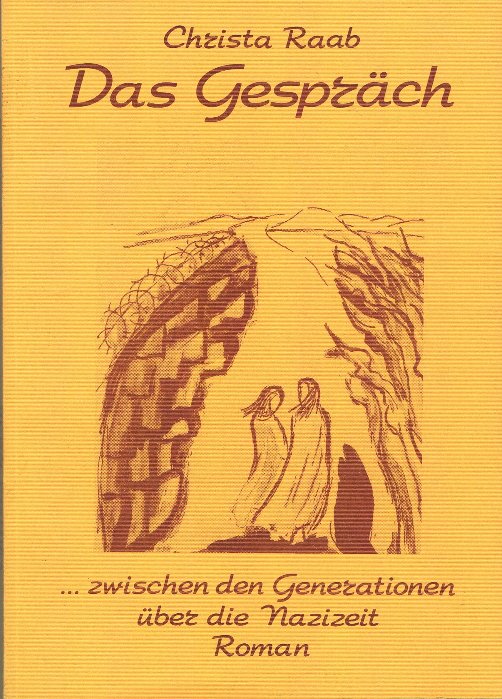Das Gespräch. ... zwischen den Generationen über die Nazi-Vergangenheit. Roman Books