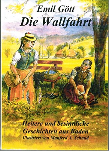 Die Wallfahrt: Heitere und besinnliche Geschichten aus Baden Classics