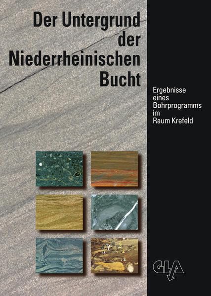 Der Untergrund der Niederrheinischen Bucht: Ergebnisse eines Bohrprogramms im Raum Krefeld (Fortschritte in der Geologie von Rheinland und Westfalen) Business & Technology